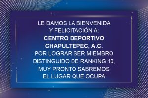 Bienvenida a Centro Deportivo Chapultepec, Miembro Distinguido de Ranking 10